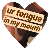 ur tongue in my mouth